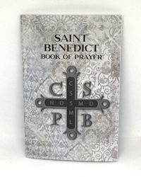 St. Benedict Book of Prayer St. Benedict, novena, prayer for a happy death, blessing of St. Maurus, Benedict medal, exorcism, Litany